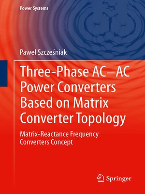 cover image of Three-phase AC-AC Power Converters Based on Matrix Converter Topology